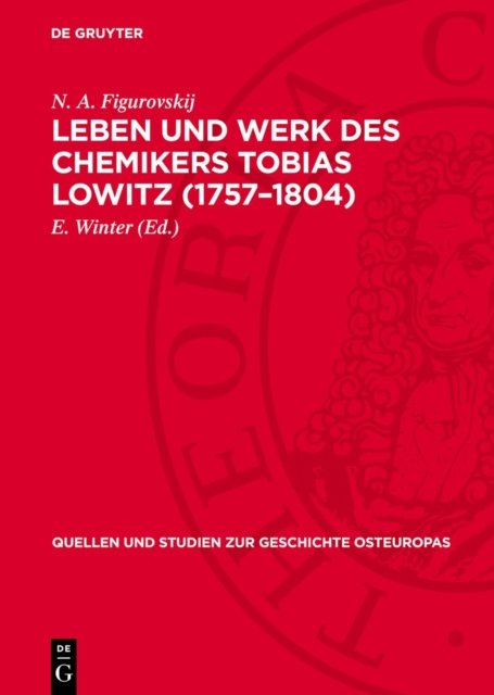 Leben Und Werk Des Chemikers Tobias Lowitz (1757-1804)