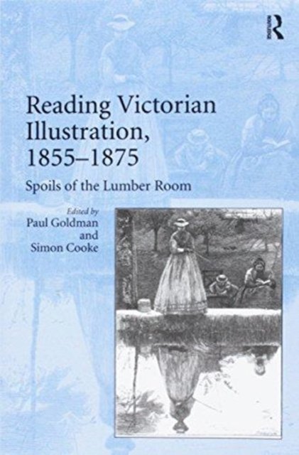 Reading Victorian Illustration 1855-1875