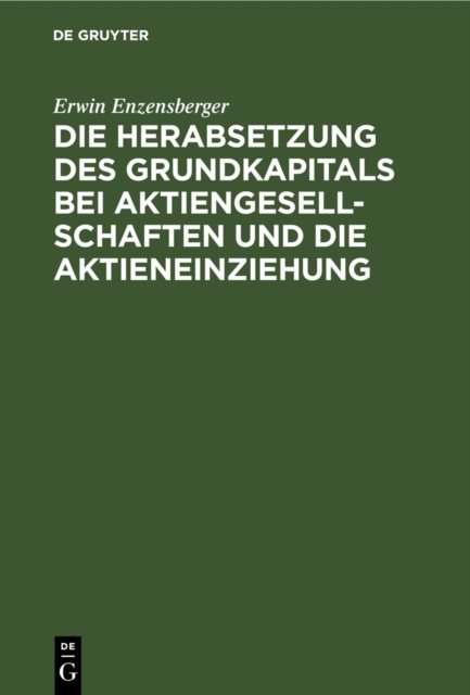 Herabsetzung des Grundkapitals bei Aktiengesellschaften und die Aktieneinziehung
