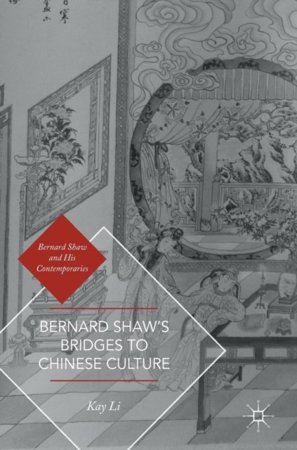Bernard Shaw''s Bridges to Chinese Culture