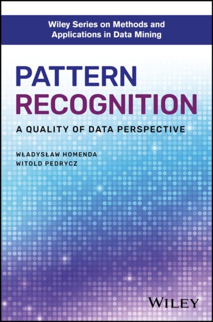 Pattern Recognition – A Quality of Data Perspective