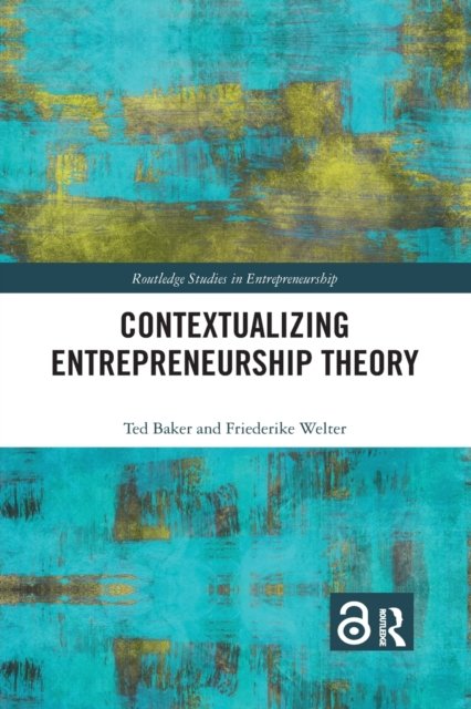 Contextualizing Entrepreneurship Theory