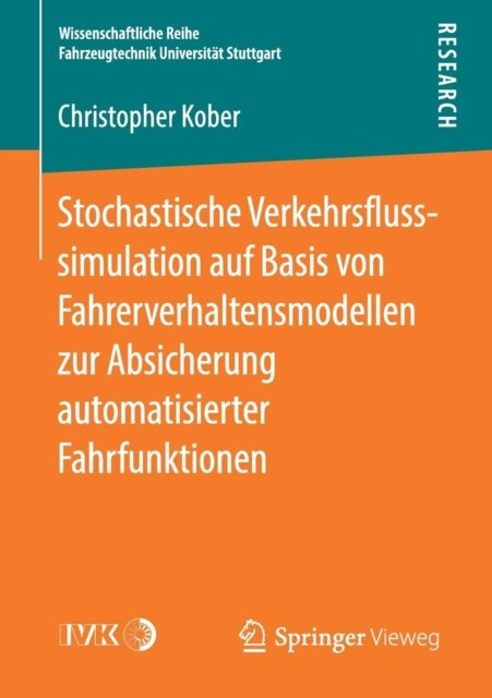 Stochastische Verkehrsflusssimulation auf Basis von Fahrerverhaltensmodellen zur Absicherung automatisierter Fahrfunktionen