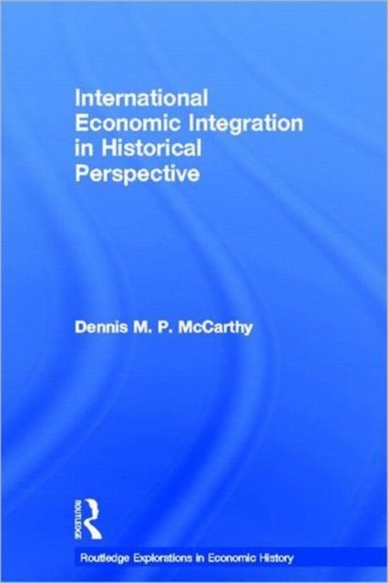 International Economic Integration in Historical Perspective