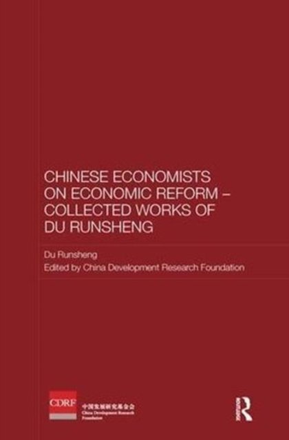 Chinese Economists on Economic Reform – Collected Works of Du Runsheng