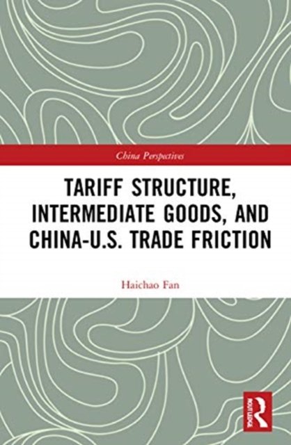 Tariff Structure, Intermediate Goods, and China?u.s. Trade Friction