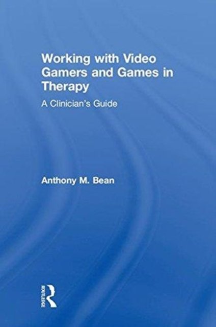 Working with Video Gamers and Games in Therapy