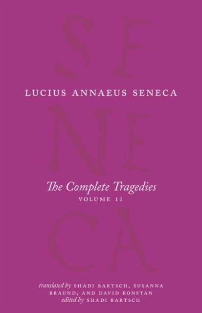 The Complete Tragedies, Volume 2 – Oedipus, Hercules Mad, Hercules on Oeta, Thyestes, Agamemnon