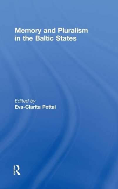 Memory and Pluralism in the Baltic States
