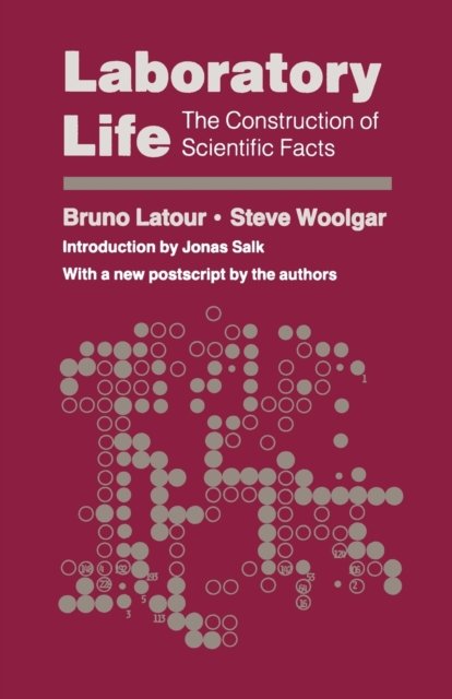 Laboratory Life – The Construction of Scientific Facts