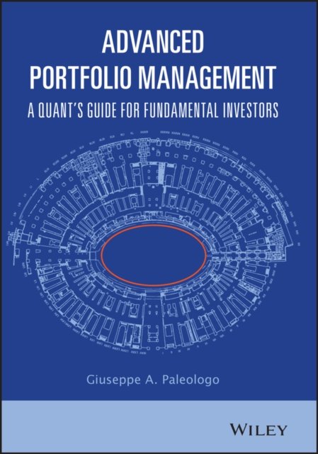 Advanced Portfolio Management – A Quant's Guide for Fundamental Investors