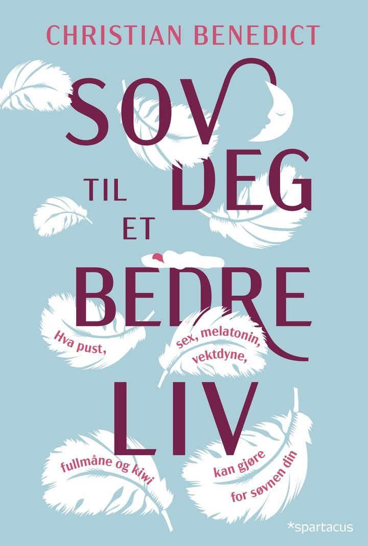 Sov deg til et bedre liv - hva pust, sex, melatonin, vektdyne, fullmåne og kiwi kan gjøre for søvnen din