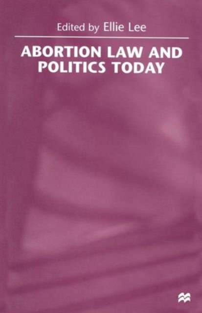 Abortion Law and Politics Today