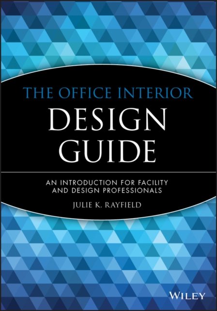 The Office Interior Design Guide: An Introduction  for Facility & Design Professionals (Paper)