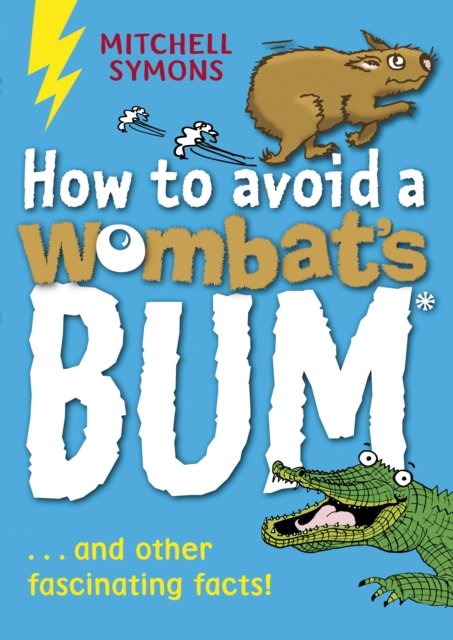 How to Avoid a Wombat''s Bum