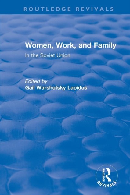 Women, Work and Family in the Soviet Union 1982