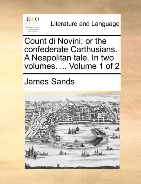Count di Novini; or the confederate Carthusians. A Neapolitan tale. In two volumes. ...  Volume 1 of 2