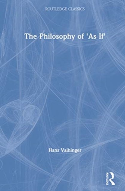 The Philosophy of 'As If'
