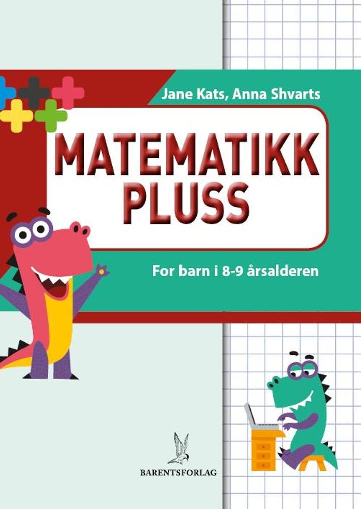 Matematikk pluss - hefte med logiske oppgaver : for barn i 8-9 årsalderen