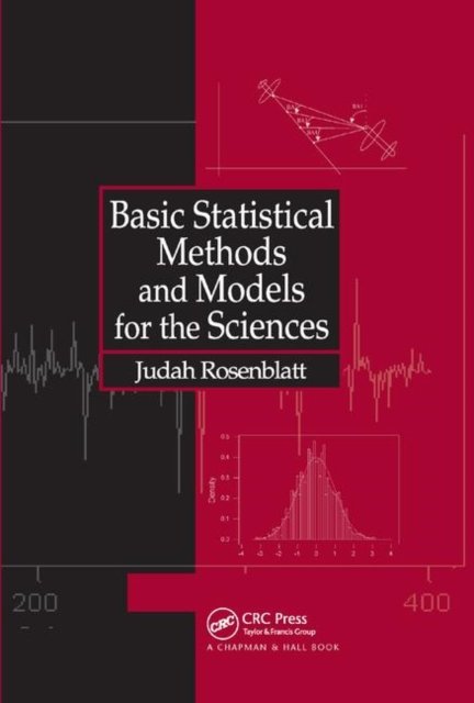 Basic Statistical Methods and Models for the Sciences