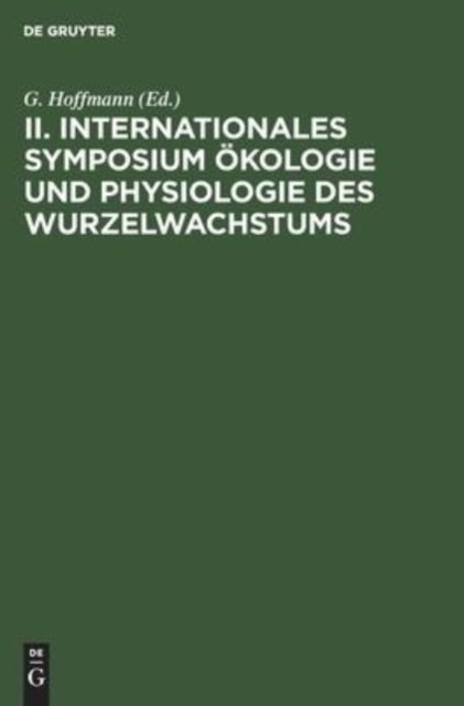 II. Internationales Symposium Okologie Und Physiologie Des Wurzelwachstums