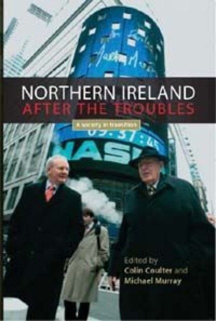 Northern Ireland After the Troubles?