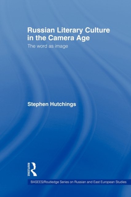 Russian Literary Culture in the Camera Age