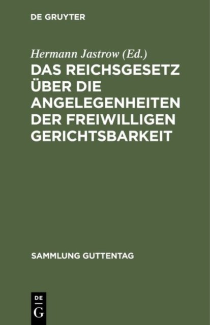 Das Reichsgesetz Uber Die Angelegenheiten Der Freiwilligen Gerichtsbarkeit