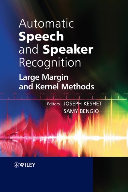 Automatic Speech and Speaker Recognition – Large Margin and Kernel Methods