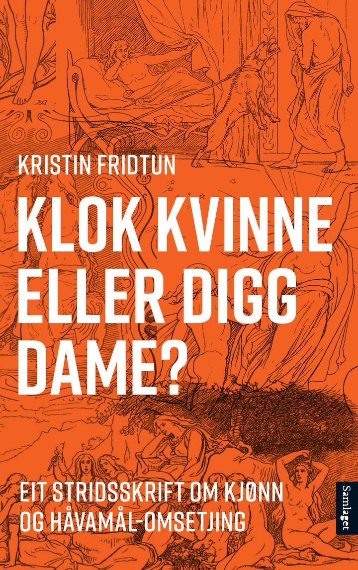 Klok kvinne eller digg dame? - eit stridsskrift om kjønn og Håvamål-omsetjing