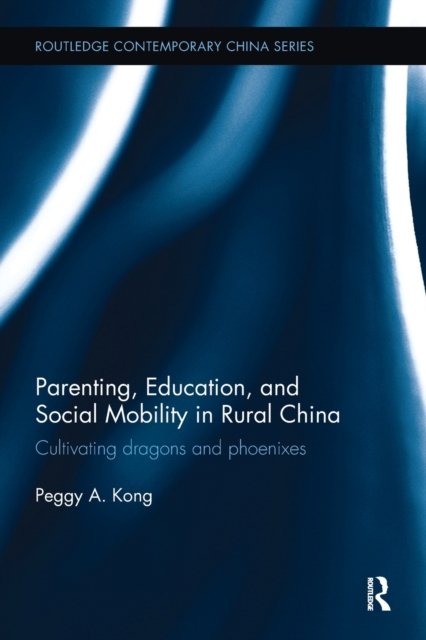 Parenting, Education, and Social Mobility in Rural China