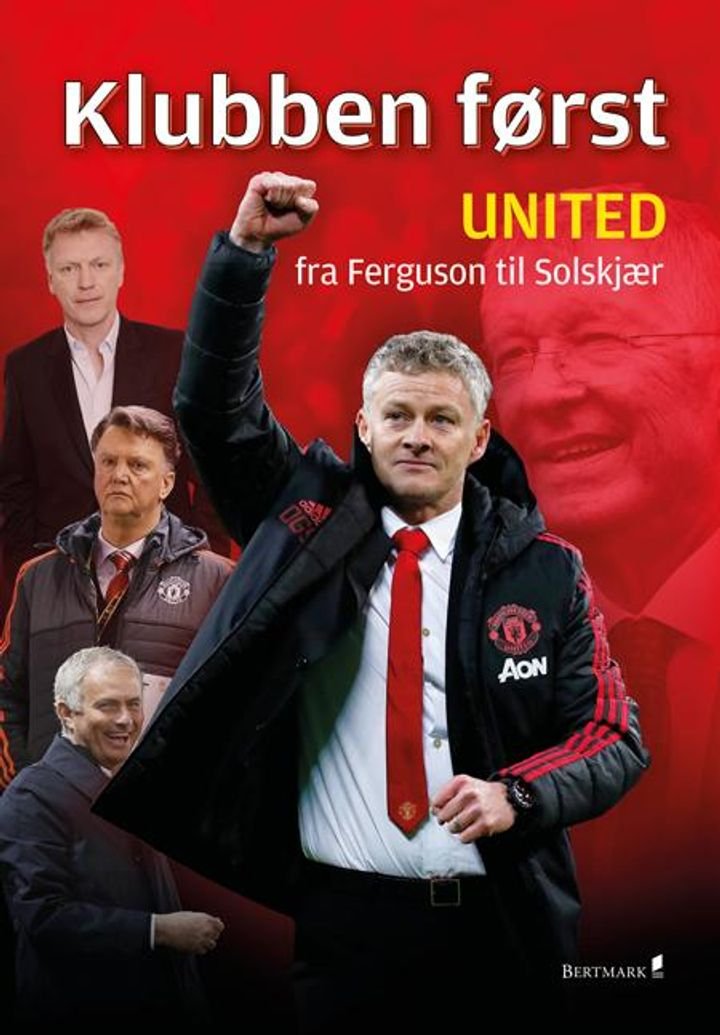 Klubben først - United fra Ferguson til Solskjær