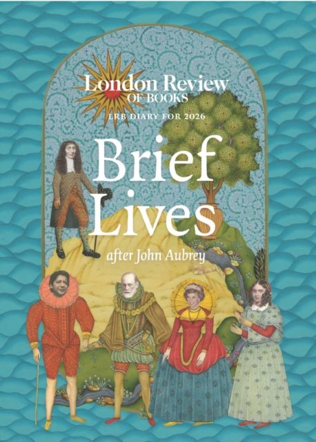 LRB Diary for 2026: Brief Lives