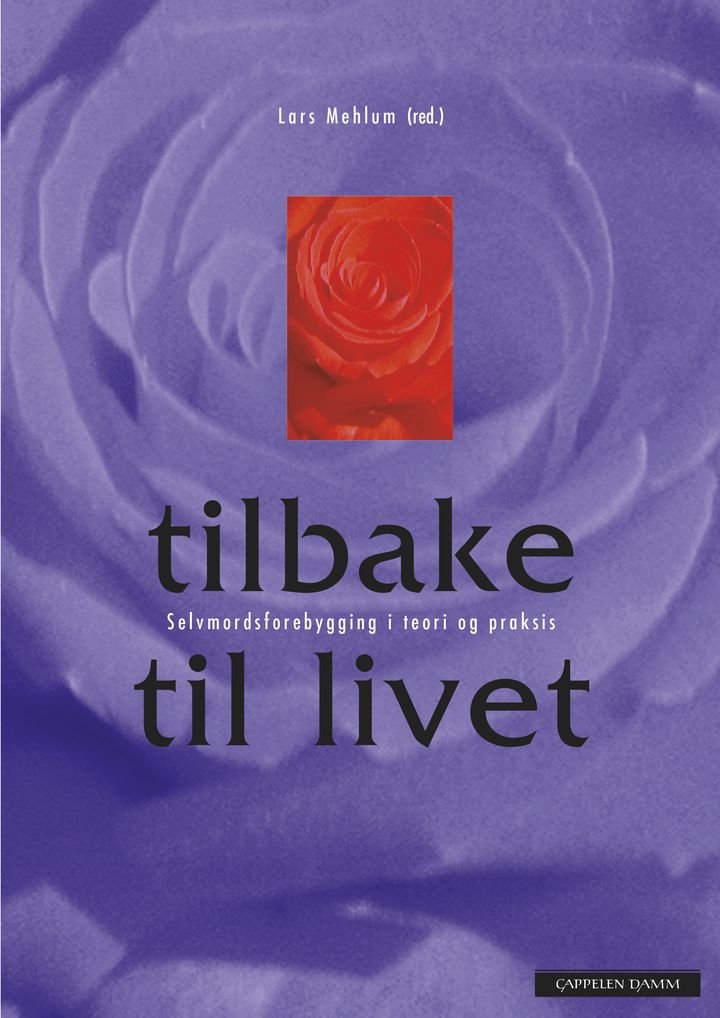 Tilbake til livet - selvmordsforebygging i teori og praksis