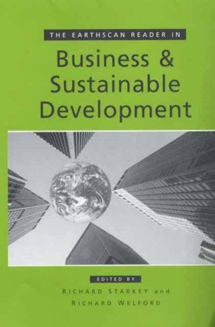 The Earthscan Reader in Business and Sustainable Development