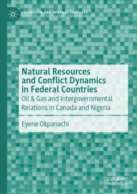 Federalism and Oil & Gas Conflict Dynamics in Canada and Nigeria