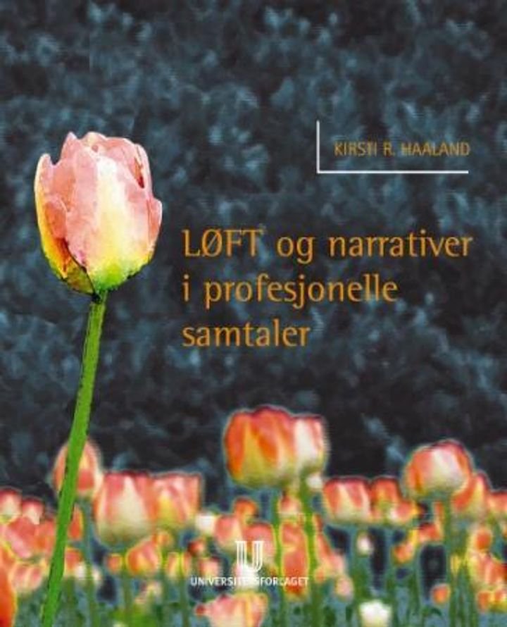 LØFT og narrativer i profesjonelle samtaler - fra nederlag til trappetrinn