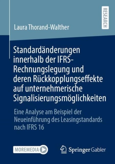 Standardanderungen innerhalb der IFRS-Rechnungslegung und deren Ruckkopplungseffekte auf unternehmerische Signalisierungsmoglichkeiten