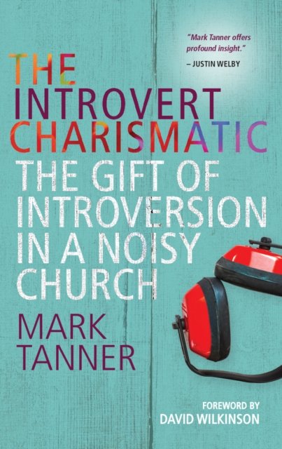 The Introvert Charismatic – The gift of introversion in a noisy church
