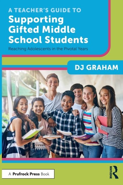 A Teacher’s Guide to Supporting Gifted Middle School Students