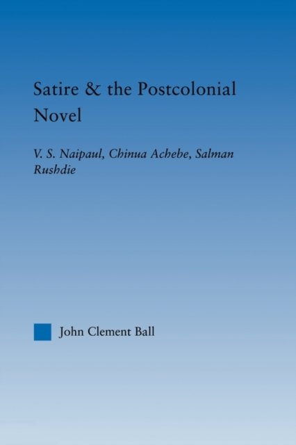 Satire and the Postcolonial Novel