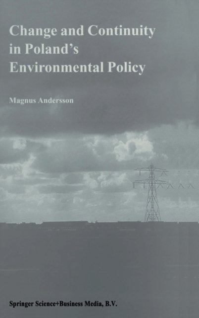Change and Continuity in Poland''s Environmental Policy