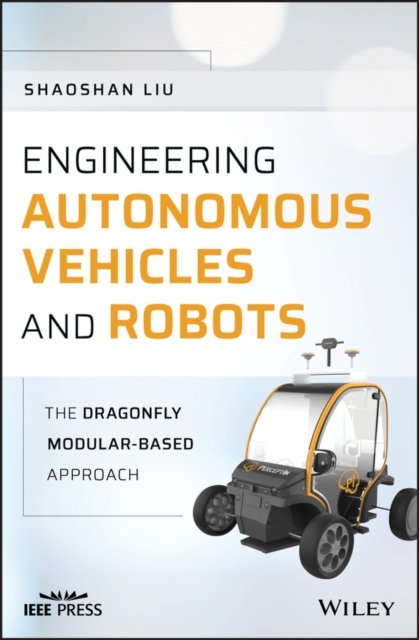 Engineering Autonomous Vehicles and Robots – The DragonFly Modular–based Approach