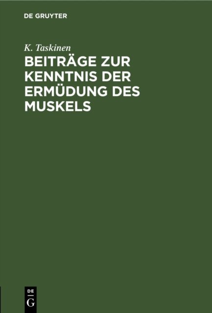 Beitrage Zur Kenntnis Der Ermudung Des Muskels