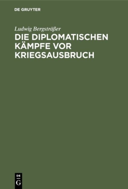 diplomatischen Kämpfe vor Kriegsausbruch