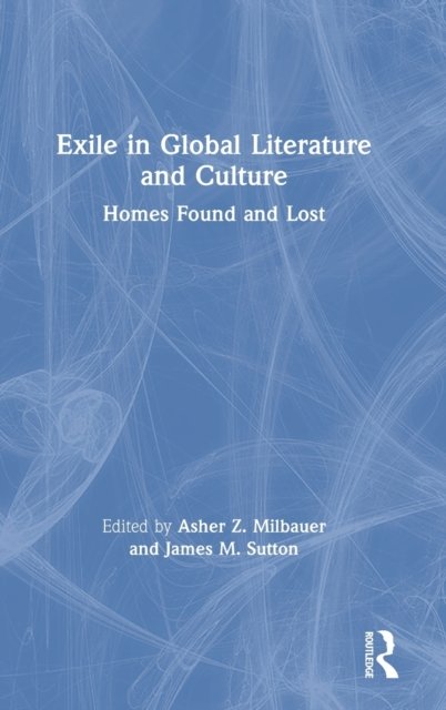 Exile in Global Literature and Culture