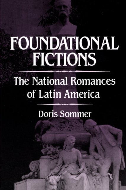 Foundational Fictions – The National Romances of Latin America (Paper)