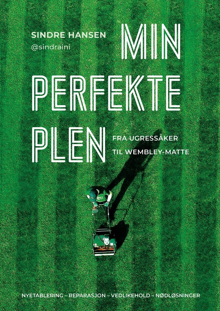 Min perfekte plen - fra ugressåker til Wembley-matte