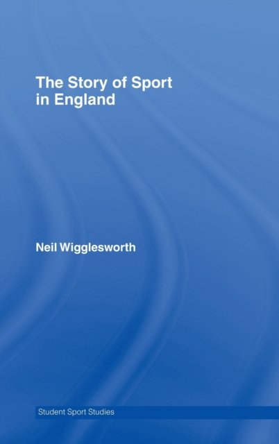 The Story of Sport in England