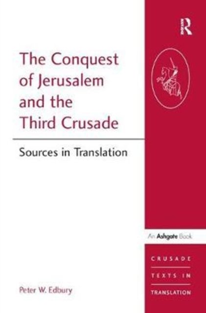 The Conquest of Jerusalem and the Third Crusade